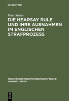 Die Hearsay Rule Und Ihre Ausnahmen Im Englischen Strafproze 3111163180 Book Cover