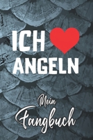 Mein Fangbuch: Ich Liebe Angeln Angler Spruch Herz • Angelbuch • Fangbuch zum ausfüllen + Spruchsammlung • 120 Seiten (DIN A5/15x22cm) Glanz Cover • ... Fänge, Angeln Logbuch (German Edition) 1656055236 Book Cover