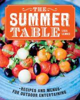The Summer Table: Recipes and Menus for Casual Outdoor Entertaining 1454904380 Book Cover