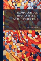 Handbuch der biochemischen Arbeitsmethoden Volume 9 1149394099 Book Cover