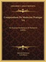 Compendium De Medecine Pratique V4: Ou Expose Analytique Et Raisonne (1841) 1168492432 Book Cover
