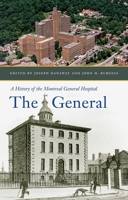 The General: A History of the Montreal General Hospital 0773546855 Book Cover