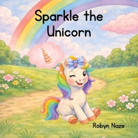Sparkle the Unicorn B0HBVX5V21 Book Cover