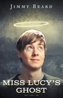 Miss Lucy's Ghost: Angel? or Ghost 1545432341 Book Cover