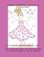 Joybelle's Gratefulness Journaling & Coloring Book: A Workbook Just for Us Grown Ups! B08NZL6VS1 Book Cover