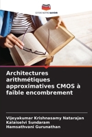 Architectures arithmétiques approximatives CMOS à faible encombrement (French Edition) 620830086X Book Cover