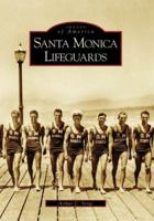Santa Monica Lifeguards 0738546984 Book Cover
