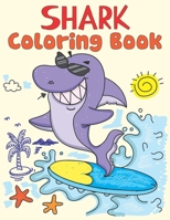 Shark Coloring Book: Cute 50 + Shark Illustrations For Kids Who Love Shark B09MCTMZGM Book Cover