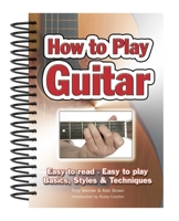 How To Play Guitar: Easy to Read, Easy to Play; Basics, Styles & Techniques 1847867014 Book Cover