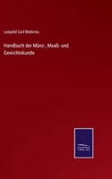 Handbuch der M�nz-, Maa�- und Gewichtskunde 3375023472 Book Cover