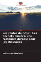 Les routes du futur: Les déchets miniers, une ressource durable pour les chaussées (French Edition) 6208459745 Book Cover