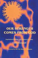 Our Strength Comes from God: Inspirational Readings and Scriptures for Today 1419601555 Book Cover