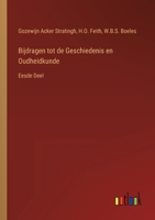 Bijdragen tot de Geschiedenis en Oudheidkunde: Eesde Deel 3368203800 Book Cover