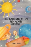 The Adventures of Emi and Madden: Outer Space B0GWKHK2CL Book Cover