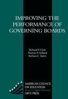 Improving The Performance Of Governing Boards: (American Council on Education Oryx Press Series on Higher Education) 1573560375 Book Cover