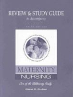 Review & Study Guide to Accompany Maternity Nursing: Care of The Childbearing Family 0838571131 Book Cover