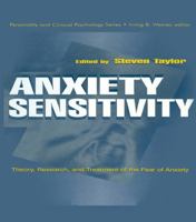 Anxiety Sensitivity: theory, Research, and Treatment of the Fear of Anxiety (Personality and Clinical Psychology Series) 1138012475 Book Cover