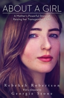 About a Girl: A Mother’s Powerful Story of Raising her Transgender Child 014378515X Book Cover