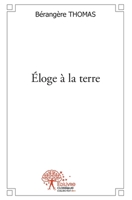 Éloge à la terre (French Edition) 2332495835 Book Cover