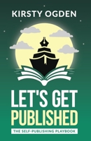 Let's Get Published: The Self-Publishing Playbook 0645540706 Book Cover