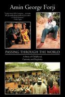 Passing Through the World: A Story of Childhood, Curiosity and Perplexity 1467882712 Book Cover