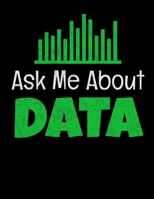 Ask Me About Data: Daily Planner 2020 | Gift For Computer Data Science Related People. 171275405X Book Cover