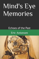 Mind's Eye Memories: Echoes of the Past B0C9SFXG7X Book Cover