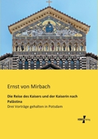 Die Reise Des Kaisers Und Der Kaiserin Nach Palastina 3956108914 Book Cover