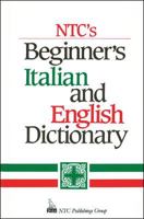 NTC's Beginner's Italian and English Dictionary 0844284440 Book Cover