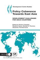 Development Centre Studies Policy Coherence Towards East Asia: Development Challenges for OECD Countries 926401442X Book Cover