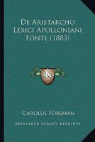 De Aristarcho Lexici Apolloniani Fonte (1883) 1141841436 Book Cover