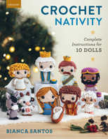 Crochet Nativity: Complete Instructions for 10 Dolls 0811774988 Book Cover
