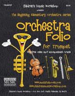 Orchestra Folio for Trumpet: A collection of elementary orchestra arrangements with free online mp3 accompaniments 1548507865 Book Cover