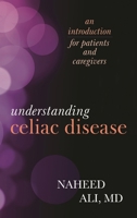 Understanding Celiac Disease: An Introduction for Patients and Caregivers 1442226552 Book Cover