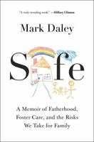 Safe: Two Dads, the Broken Foster Care System, and the Risks We Take for Family 1668008785 Book Cover