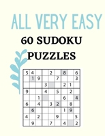 All Very Easy 60 Sudoku Puzzles: 60 Very Easy Sudoku Puzzles B095G5JYWQ Book Cover