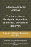 The Authoritative Abridged Compendium on Spiritual Purification (Tazkiyah): A Simplified Bilingual Academic Textbook for Beginners B0GZH7ZBNW Book Cover