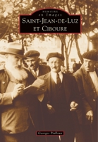 Saint-Jean-de-Luz et Ciboure (Mémoire En Images Locaux) (French Edition) 284253526X Book Cover