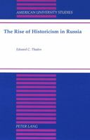 The Rise of Historicism in Russia 0820440515 Book Cover