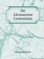 De Alcmaeone Crotoniata 5519125112 Book Cover