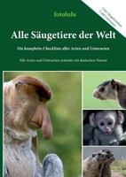 Alle Säugetiere der Welt: Die komplette Checkliste aller Arten und Unterarten 3746060079 Book Cover