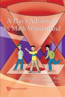 A Day's Adventure in Math Wonderland 9812814760 Book Cover