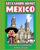 Let’s Learn About Mexico: Kid History: Making learning fun! B087619S8W Book Cover