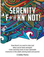 Serenity F*#KN' Not! 1533341877 Book Cover