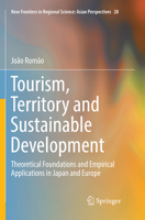 Tourism, Territory and Sustainable Development: Theoretical Foundations and Empirical Applications in Japan and Europe 9811344140 Book Cover
