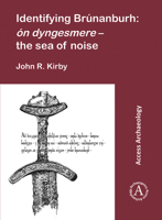 Identifying Brúnanburh: ón dyngesmere – the sea of noise 1789691079 Book Cover