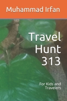 Travel Hunt 313: For Kids and Travelers B08GFSZJNC Book Cover