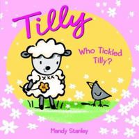 Who Tickled Tilly? 1844580474 Book Cover