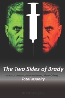 The Two Sides of Brady: One Nurse, A Little Love, A Few Addictions, Many Crimes… Total Insanity B093RS7KJ9 Book Cover