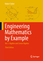 Engineering Mathematics by Example: Vol. I: Algebra and Linear Algebra 3031810759 Book Cover